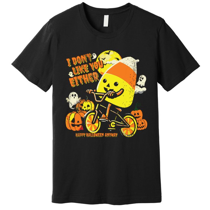 Halloween Costume Team Candy Corn I DonT Like You Either Premium T-Shirt