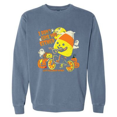 Halloween Costume Team Candy Corn I DonT Like You Either Garment-Dyed Sweatshirt