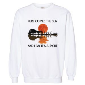 Here Comes The Sun And I Say It's Alright Guitar Garment-Dyed Sweatshirt