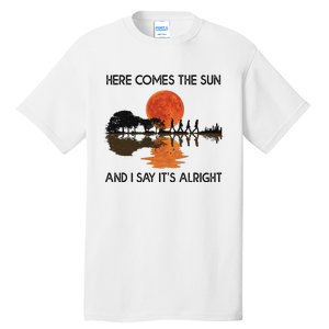 Here Comes The Sun And I Say It's Alright Guitar Tall T-Shirt