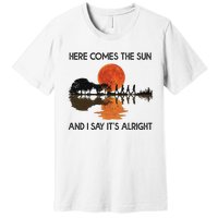 Here Comes The Sun And I Say It's Alright Guitar Premium T-Shirt