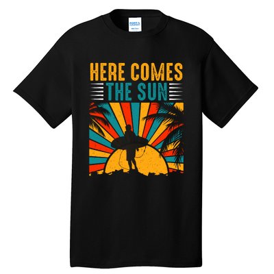 Here Comes The Sun | Surfing Summer Surf Surfer Gift Tall T-Shirt