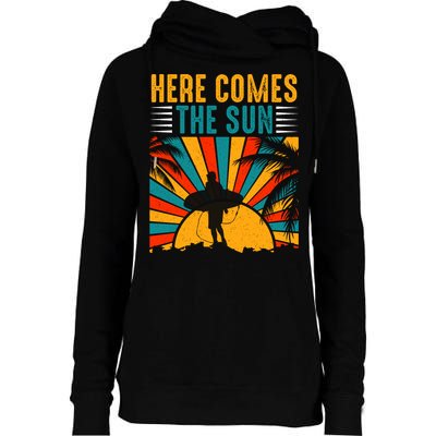 Here Comes The Sun | Surfing Summer Surf Surfer Gift Womens Funnel Neck Pullover Hood