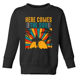 Here Comes The Sun | Surfing Summer Surf Surfer Gift Toddler Sweatshirt