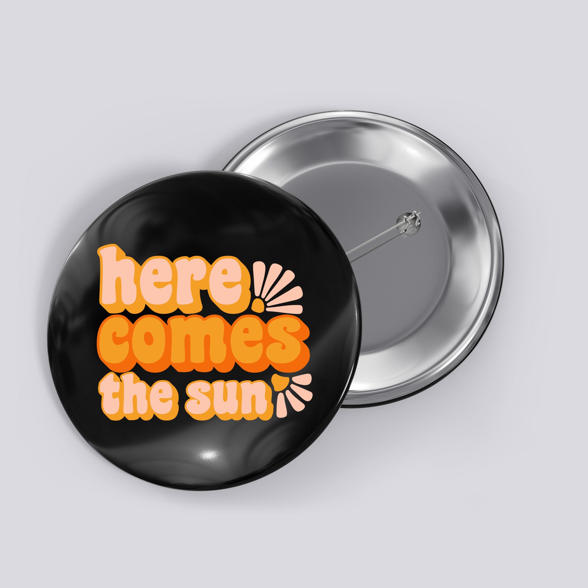 Here Comes The Sun Summer Vibes Button