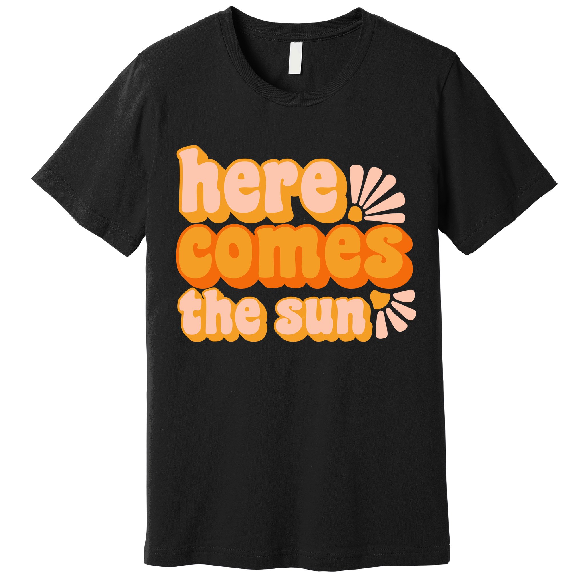 Here Comes The Sun Summer Vibes Premium T-Shirt