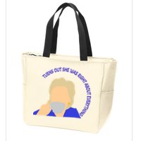 Hillary Clinton Turns Out She Was Right About Everything Zip Tote Bag