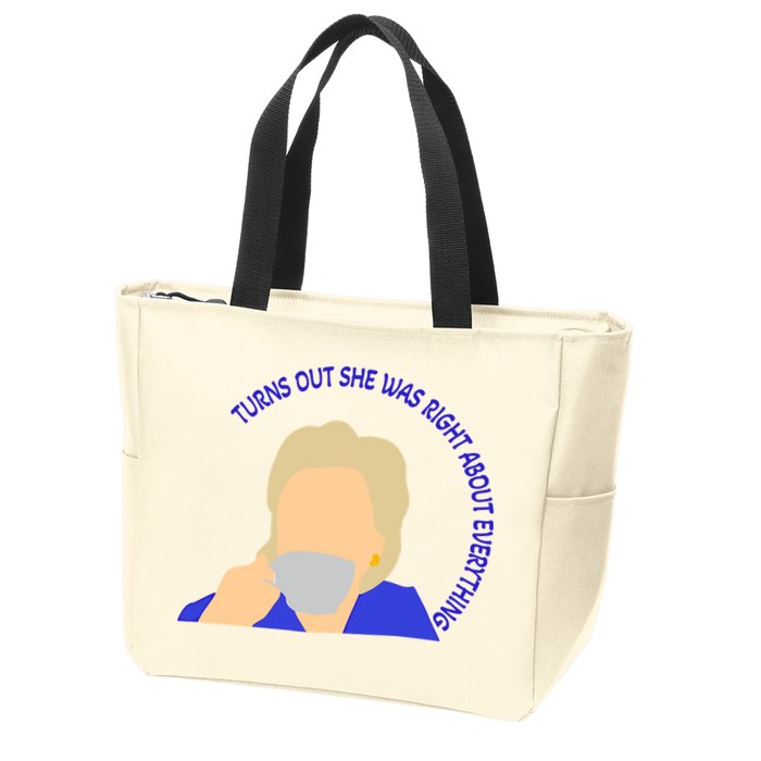Hillary Clinton Turns Out She Was Right About Everything Zip Tote Bag
