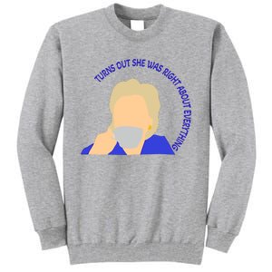 Hillary Clinton Turns Out She Was Right About Everything Tall Sweatshirt