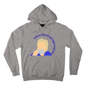 Hillary Clinton Turns Out She Was Right About Everything Tall Hoodie