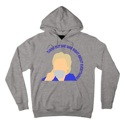 Hillary Clinton Turns Out She Was Right About Everything Tall Hoodie