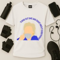 Hillary Clinton Turns Out She Was Right About Everything Cooling Performance Crew T-Shirt