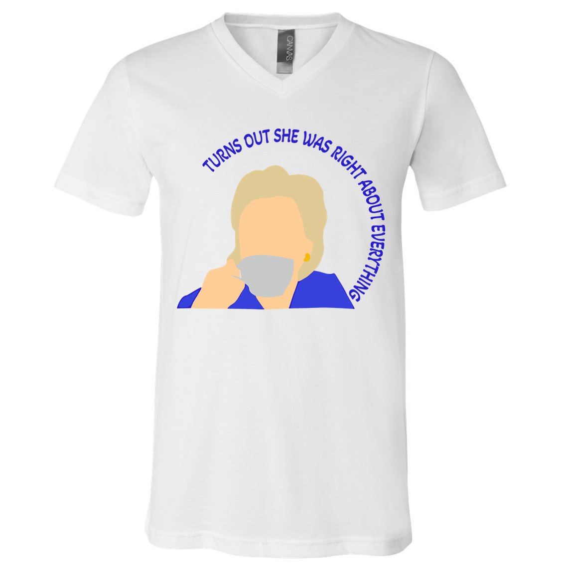 Hillary Clinton Turns Out She Was Right About Everything V-Neck T-Shirt