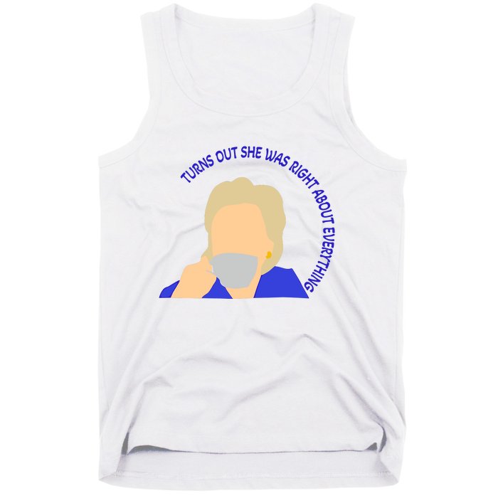 Hillary Clinton Turns Out She Was Right About Everything Tank Top