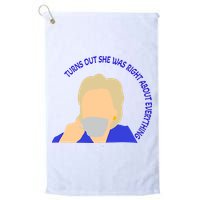 Hillary Clinton Turns Out She Was Right About Everything Golf Towel