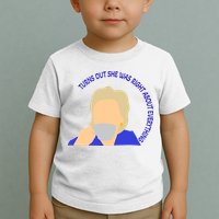 Hillary Clinton Turns Out She Was Right About Everything Toddler T-Shirt