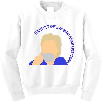 Hillary Clinton Turns Out She Was Right About Everything Kids Sweatshirt
