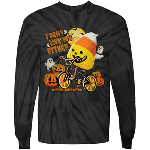 Halloween Costume Team Candy Corn I DonT Like You Either Tie-Dye Long Sleeve Shirt