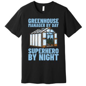 Horticulture Cultivation Temperature Greenhouse Manager Premium T-Shirt