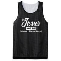 Humor Christian Try Jesus Not Me Cause I ThrTry Jesus Not Me Cause I Throw Hands Mesh Reversible Basketball Jersey Tank