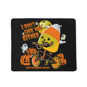 Halloween Costume Team Candy Corn I DonT Like You Either Mousepad