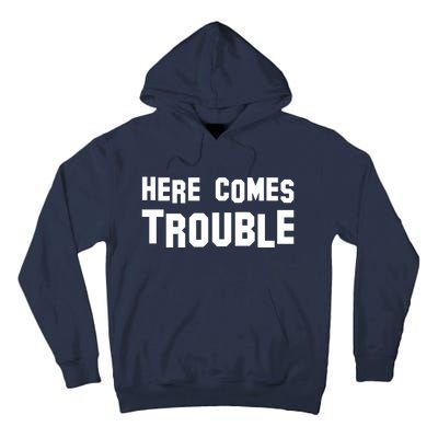 Here Comes Trouble Tall Hoodie