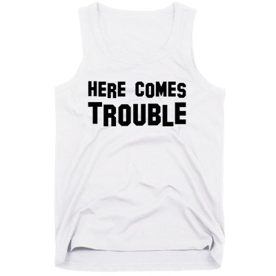 Here Comes Trouble Tank Top