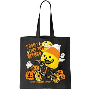 Halloween Costume Team Candy Corn I DonT Like You Either Tote Bag