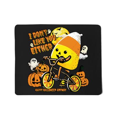 Halloween Costume Team Candy Corn I DonT Like You Either Mousepad