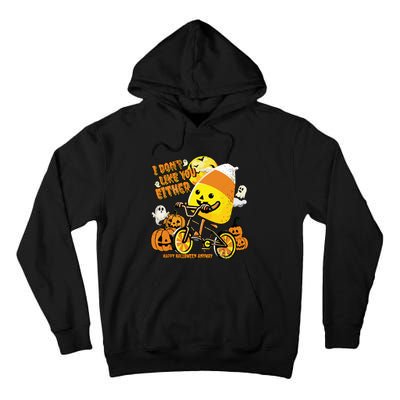 Halloween Costume Team Candy Corn I DonT Like You Either Tall Hoodie