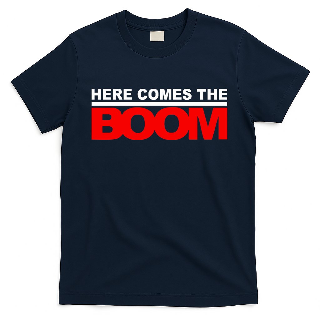 Here Comes The Boom T-Shirt