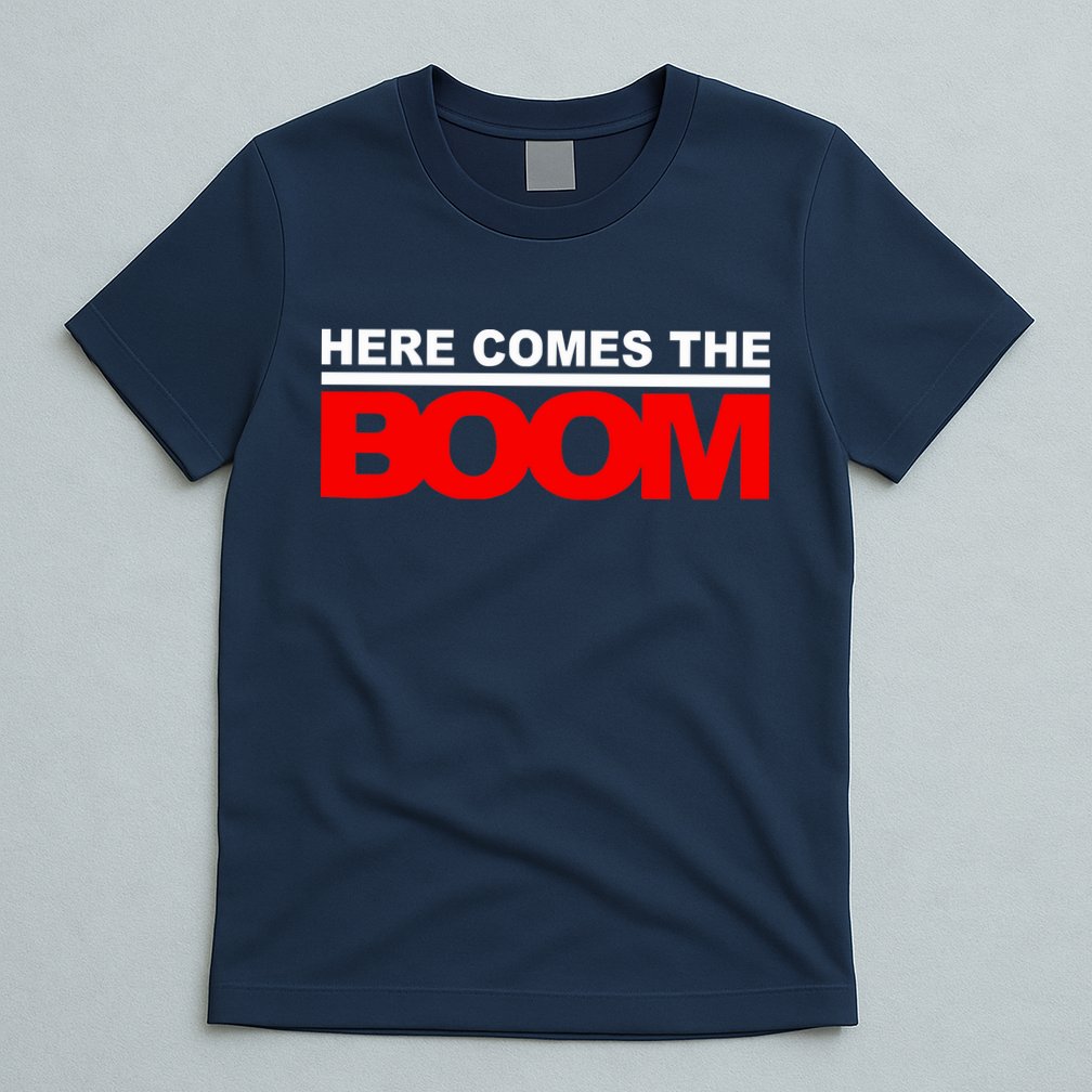 Here Comes The Boom T-Shirt