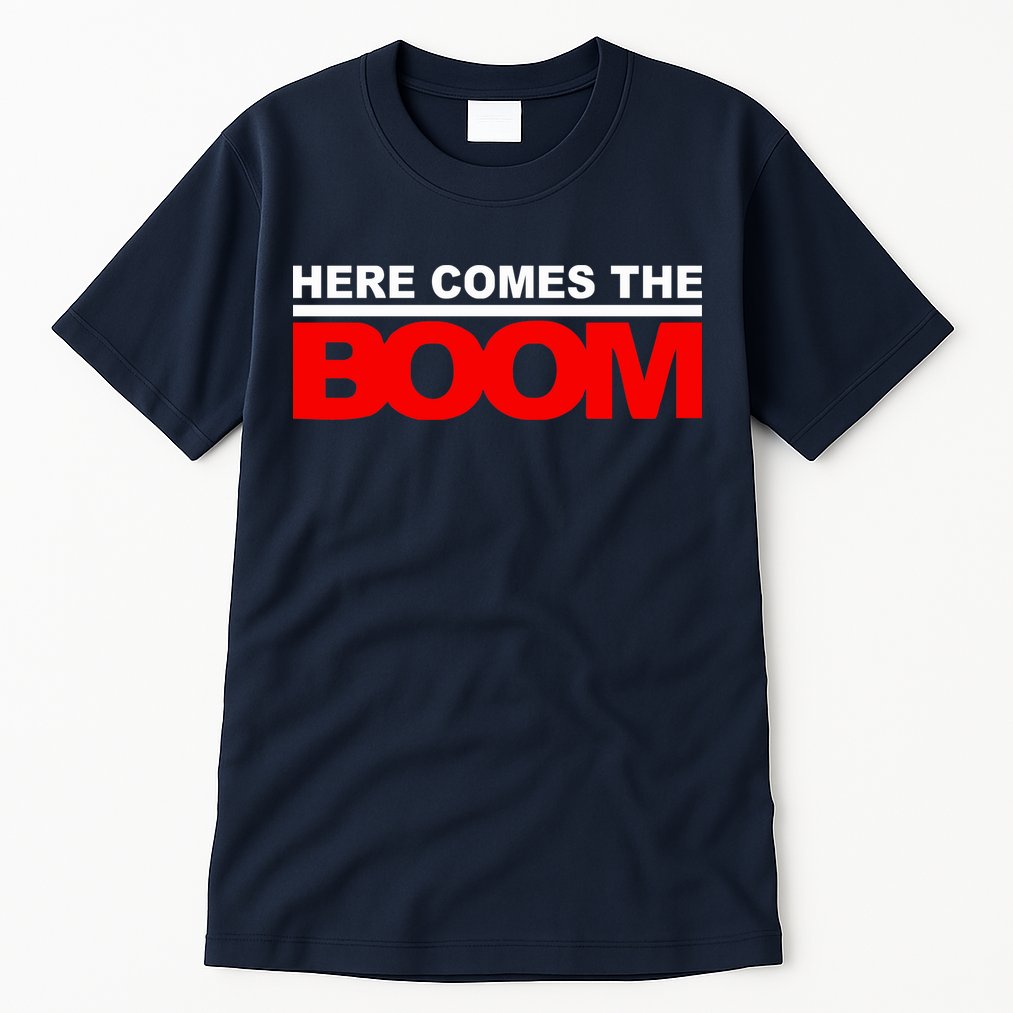 Here Comes The Boom Tall T-Shirt