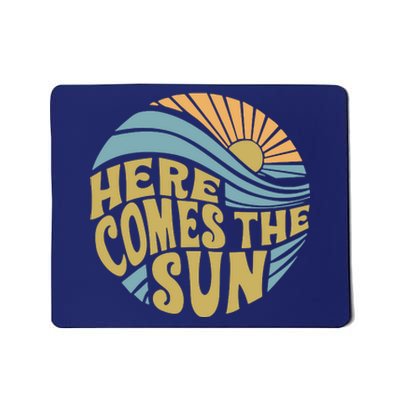 Here Comes The Sun Mousepad