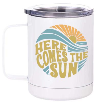 Here Comes The Sun 12 oz Stainless Steel Tumbler Cup