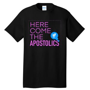 Here Come The Apostolics NAYC23 Tall T-Shirt