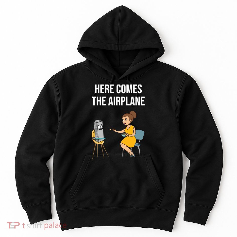 Here Comes The Airplane Hoodie