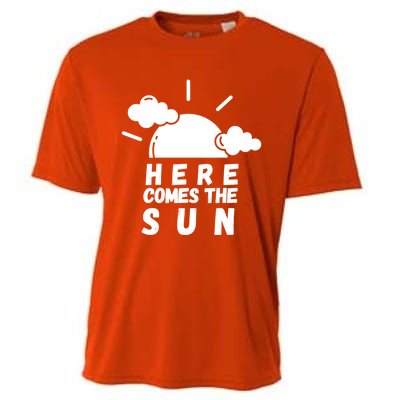 Here Comes The Sun Bring It On Sunshine Sunny Days Smiles Great Gift Cooling Performance Crew T-Shirt