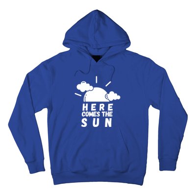 Here Comes The Sun Bring It On Sunshine Sunny Days Smiles Great Gift Hoodie