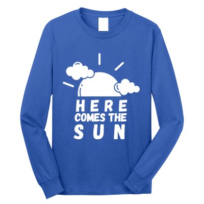 Here Comes The Sun Bring It On Sunshine Sunny Days Smiles Great Gift Long Sleeve Shirt