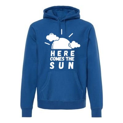 Here Comes The Sun Bring It On Sunshine Sunny Days Smiles Great Gift Premium Hoodie