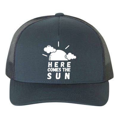 Here Comes The Sun Bring It On Sunshine Sunny Days Smiles Great Gift Yupoong Adult 5-Panel Trucker Hat