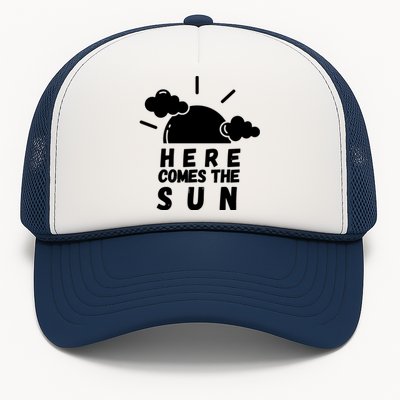 Here Comes The Sun Bring It On Sunshine Sunny Days Smiles Great Gift Trucker Hat