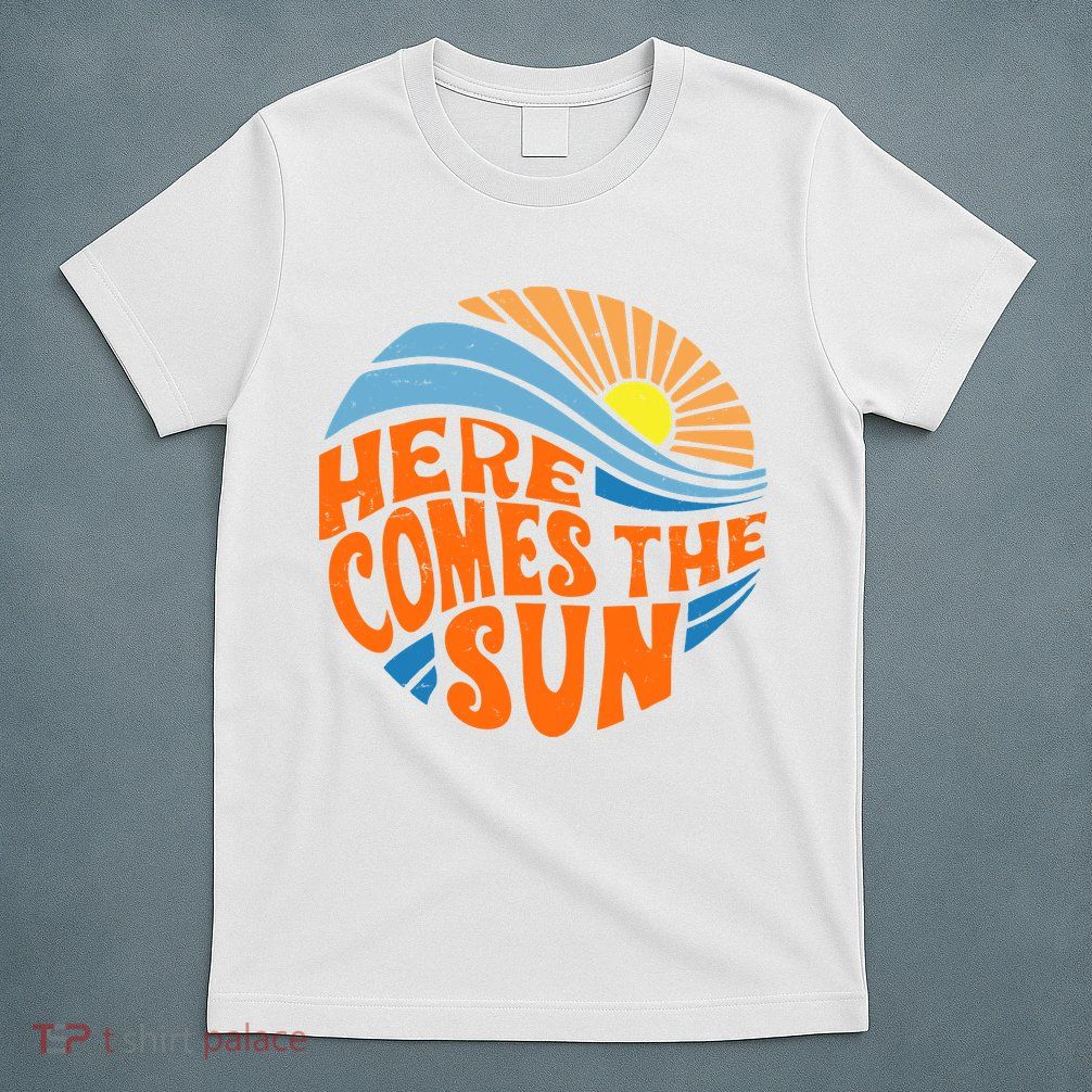 Here Comes The Sun Retro Summer T-Shirt