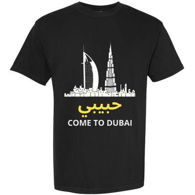 Habibi Come To Dubai Funny Quote Uae Travel Garment-Dyed Heavyweight T-Shirt
