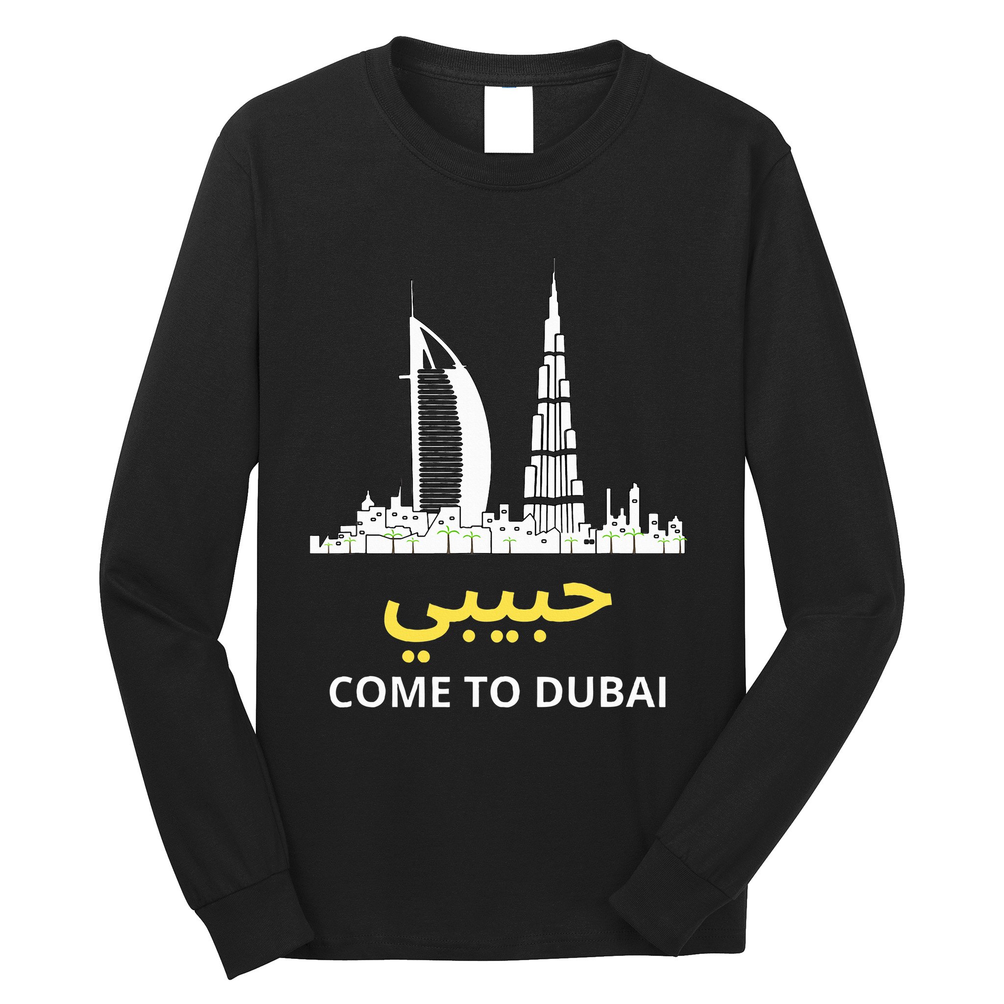 Habibi Come To Dubai Funny Quote Uae Travel Long Sleeve Shirt