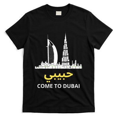 Habibi Come To Dubai Funny Quote Uae Travel T-Shirt
