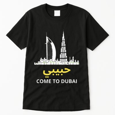 Habibi Come To Dubai Funny Quote Uae Travel Tall T-Shirt