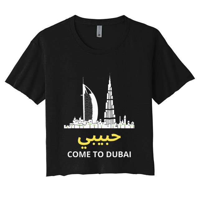 Habibi Come To Dubai Funny Quote Uae Travel Crop Top