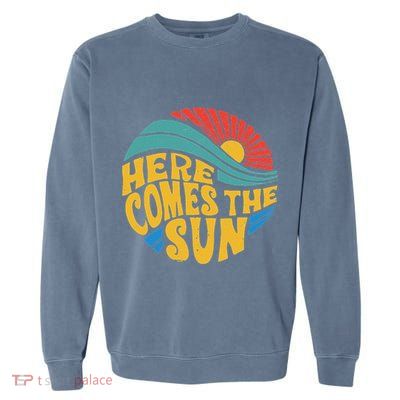 Here Comes The Sun Music Lover Graphic Garment-Dyed Sweatshirt